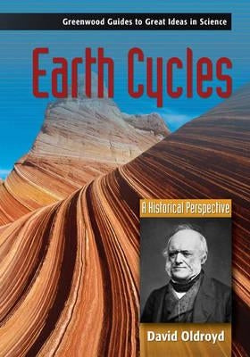 Earth Cycles: A Historical Perspective by Oldroyd, David