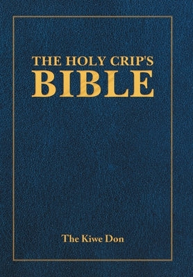 The Holy Crip's Bible by The Kiwe Don