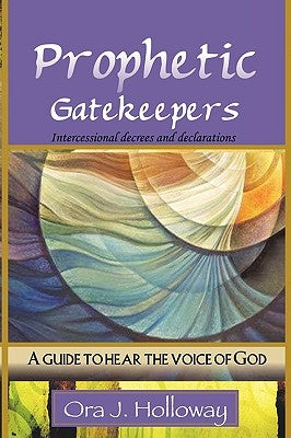 Prophetic Gatekeepers by Holloway, Ora J.