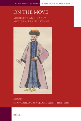 On the Move: Mobility and Early Modern Translation by Casale, Giancarlo