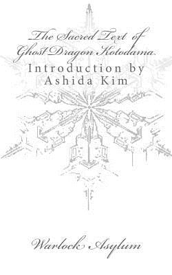 The Sacred Text of Ghost Dragon Kotodama by Kim, Ashida