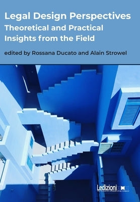 Legal Design Perspectives: Theoretical and Practical Insights from the Field by Ducato, Rossana
