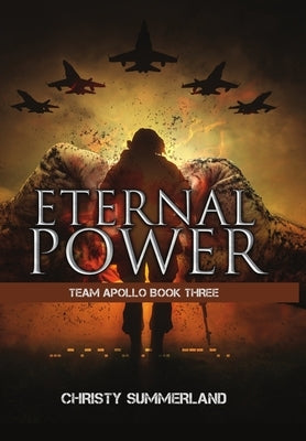 Eternal Power: Team Apollo Book Three by Summerland, Christy