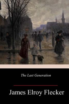 The Last Generation by Flecker, James Elroy