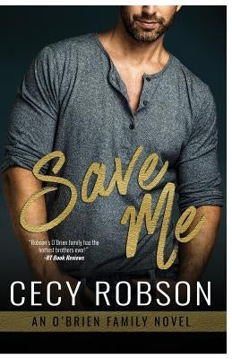 Save Me: An O'Brien Family Novel by Robson, Cecy