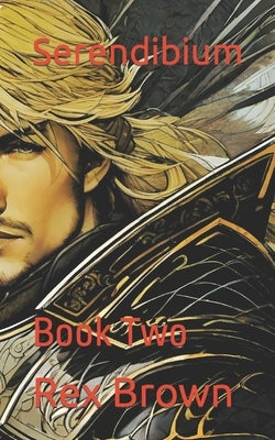 Serendibium: Book Two by Brown, Rex
