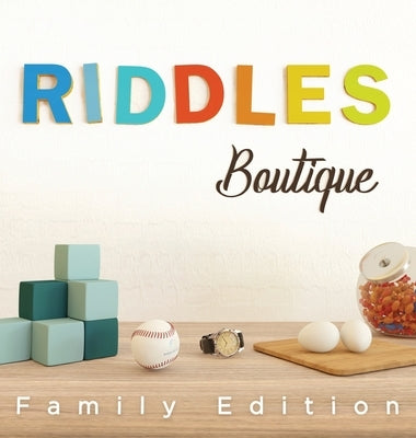 Riddles Boutique: Unique collection of beautifully designed logic riddles. Great for both kids & adults. by Cohen, Eran