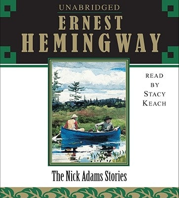 The Nick Adams Stories by Hemingway, Ernest