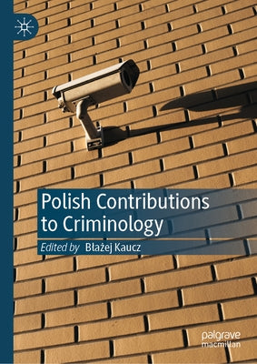 Polish Contributions to Criminology by Kaucz, Blażej