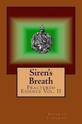 Siren's Breath by Fiyremore, Bronwyn
