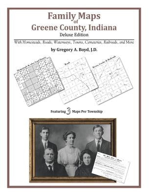 Family Maps of Greene County, Indiana by Boyd J. D., Gregory a.
