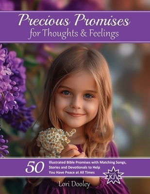 Precious Promises for Thoughts & Feelings: A Scripture Song Devotional by Dooley, Lori