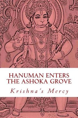 Hanuman Enters the Ashoka Grove by Mercy, Krishna's