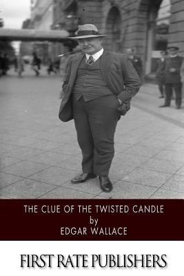 The Clue of the Twisted Candle by Wallace, Edgar