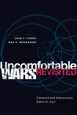 Uncomfortable Wars Revisited by Fishel, John T.