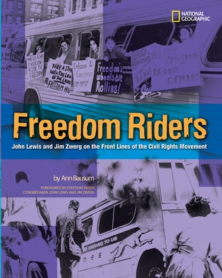 Freedom Riders: John Lewis and Jim Zwerg on the Front Lines of the Civil Rights Movement by Bausum, Ann