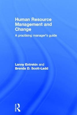 Human Resource Management and Change: A Practising Manager's Guide by Entrekin, Lanny