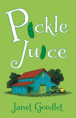 Pickle Juice by Goodlet, Janet