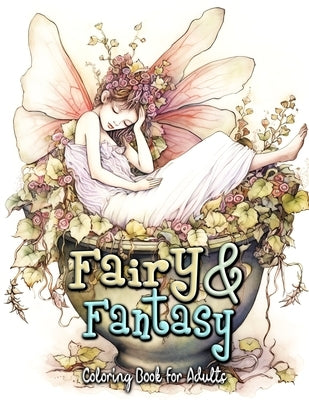 Fairy and Fantasy Coloring Book for Adults: Explore a Magical World of Color and Imagination by Seidel, Laura