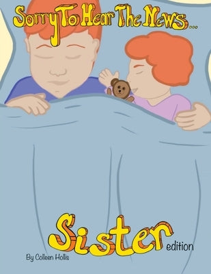 Sorry To Hear The News Sister Edition by Hollis, Colleen