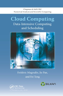 Cloud Computing: Data-Intensive Computing and Scheduling by Magoules, Frederic