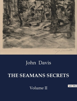 The Seamans Secrets: Volume II by Davis, John