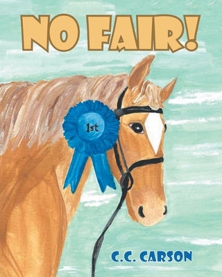No Fair! by Carson, C. C.