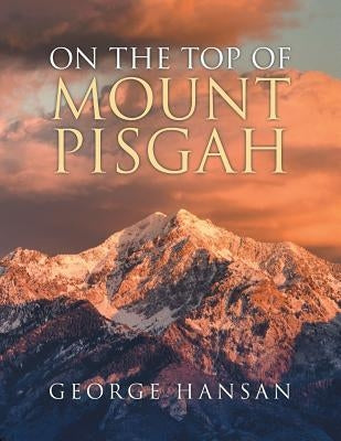 On the Top of Mount Pisgah by Hansan, George