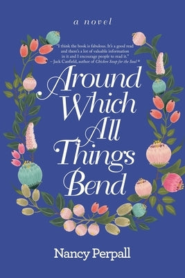 Around Which All Things Bend by Perpall, Nancy