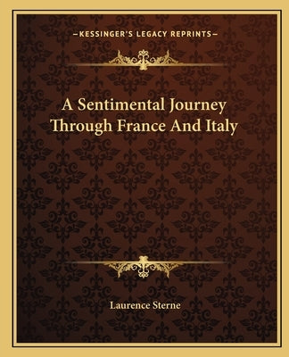 A Sentimental Journey Through France And Italy by Sterne, Laurence