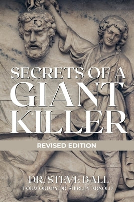 Secrets of A Giant Killer (Revised Edition) by Ball, Steve