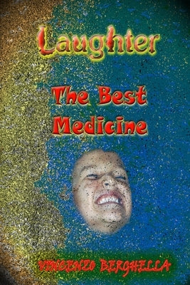 Laughter, the best medicine Jokes for everyone by Berghella, Vincenzo