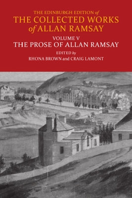 The Prose of Allan Ramsay by Brown, Rhona