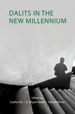 Dalits in the New Millennium by Pai, Sudha
