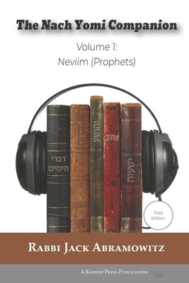 The Nach Yomi Companion: Volume 1: Neviim (Prophets) Third Edition by Abramowitz, Jack