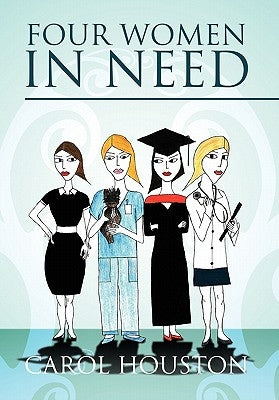 Four Women in Need by Houston, Carol