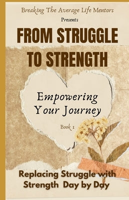 From Struggle To Strength: "Empowering Your Journey" by Life Mentors, Breaking The Average