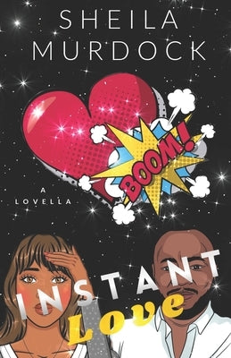 Instant Love: An African American Black Contemporary Romance Dating Suspense Urban Fiction Valentine's Day Lovella Novella by Murdock, Sheila