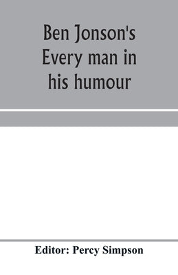 Ben Jonson's Every man in his humour by Simpson, Percy