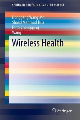 Wireless Health by Wang, Honggang