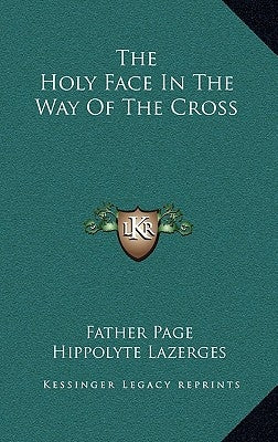 The Holy Face in the Way of the Cross by Page, Father