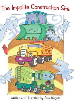 The Impolite Construction Site by Wagner, Amy