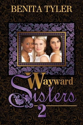 Wayward Sisters 2 by Tyler, Benita Anne