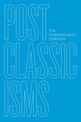 Postclassicisms by The Postclassicisms Collective