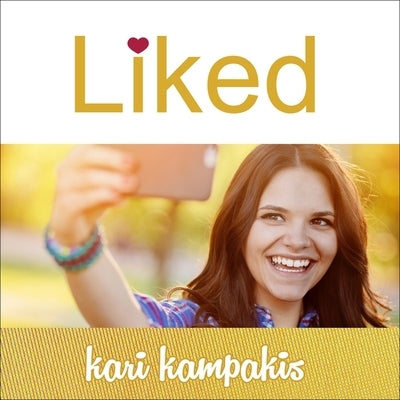 Liked: Whose Approval Are You Living For? by Kampakis, Kari