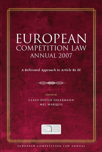 European Competition Law Annual 2007: A Reformed Approach to Article 82 EC by Ehlermann, Claus Dieter