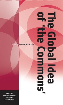 The Global Idea of 'The Commons' by Nonini, Donald M.