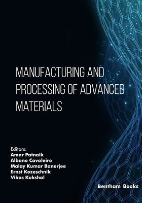 Manufacturing and Processing of Advanced Materials by Cavaleiro, Albano