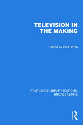 Television in the Making by Rotha, Paul