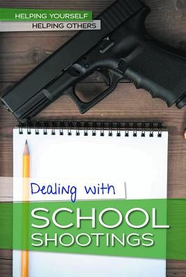 Dealing with School Shootings by Shoup, Kate